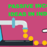 Passive income ideas in India